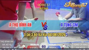 Trận 3 Xà Xía 04/08/2026 – Anh Thọ Bình An Đối Đầu Với Anh Tùng CM